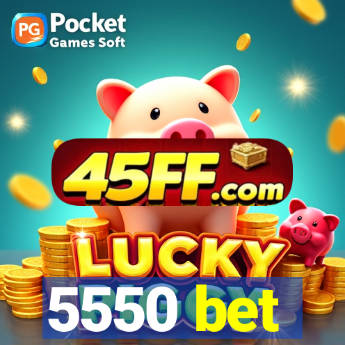 5550 bet